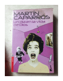 Un dia en la vida de Dios de  Martin Caparros