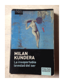 La insoportable levedad del ser de  Milan Kundera