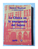 La clinica en la emergencia del sujeto de  Horacio Manfredi y colaboradores
