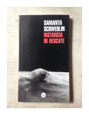 Distancia de rescate de  Samanta Schweblin
