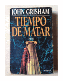 Tiempo de matar de  John Grisham