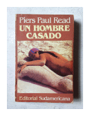 Un hombre casado de  Piers Paul Read