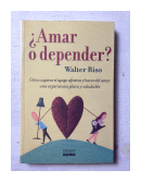 ¿Amar o depender? de  Walter Riso