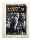 Bodegones de Buenos Aires (Bilingüe español/ingles) de  Pietro Sobra