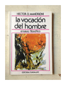 La vocacion del hombre de  Hector D. Mandrioni