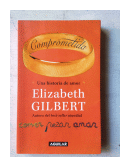 Comprometida: Una historia de amor de  Elizabeth Gilbert