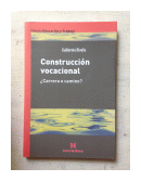 Construccion vocacional Carrera o camino? de  Guillermo Rivelis