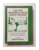 Las 505 mejores cosas jamas dichas de  Robert Byrne