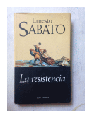 La resistencia de  Ernesto Sabato