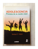 Adolescencia - Promesa de un mundo mejor de  Enrique E. Fabbri