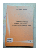 Todo ha cambiado con la generacion y 40 paradigmas de  Jose Maria Bautista