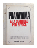 Pranayama a la serenidad por el yoga de  Andre Van Lysebeth