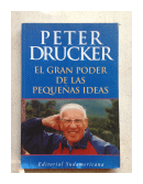 El gran poder de las pequeas ideas de  Peter F. Drucker