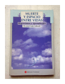 Muerte y espacio entre vidas de  Dr. Jose Luis Cabouli
