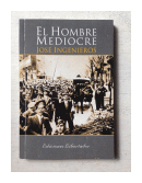 El hombre mediocre de  Jose Ingenieros