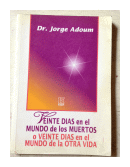 Veinte dias en el mundo de los muertos de  Dr. Jorge Adoum