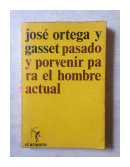 Pasado y porvenir para el hombre actual de  Jose Ortega y Gasset