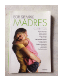 Por siempre madres - Cuentos de  Autores - Varios