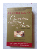 La ultima taza de chocolate caliente para el alma de  Jack Canfield - Mark Hansen