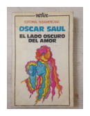 El lado oscuro del amor de  Oscar Saul