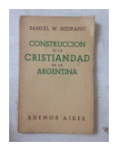 Construccion de la cristiandad en la Argentina de  Samuel W. Medrano