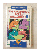 Los argentinos por la boca mueren 2 de  Carlos Ulanovsky