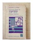 Como fue la argentina (1516-1972) - (Solo Tomo 2) de  Exequiel C. Ortega