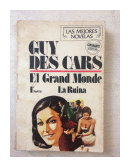 El grand Monde - 1 parte - La ruina de  Guy des Cars