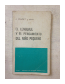 El lenguaje y el pensamiento del nio pequeo de  Jean Piaget y otros