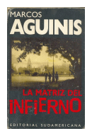 La matriz del infierno de  Marcos Aguinis