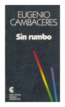 Sin rumbo de  Eugenio Cambaceres