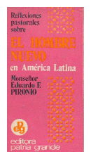 Reflexiones pastorales sobre el hombre nuevo en America Latina de  Eduardo F. Pironio