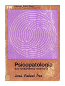 Psicopatologia: Sus fundamentos dinamicos de  Jose Rafael Paz