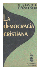 La democracia cristiana de  Gustavo J. Franceschi