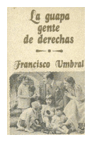 La guapa gente de derechas de  Francisco Umbral