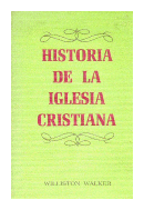 Historia de la iglesia cristiana de  Williston Walker