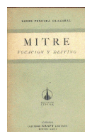 Mitre: Vocacion y destino de  Renee Pereyra Olazabal