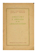 Ambicion y angustia de los adolescentes de  Anibal Ponce