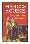 La gesta del marrano de  Marcos Aguinis