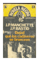 Dejad que los cadaveres se bronceen de  J. P. Manchette - J. P. Bastid