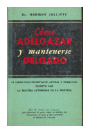 Como adelgazar y mantenerse delgado de  Norman Jolliffe