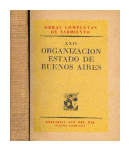 Organizacion - Estado de Buenos Aires de  Domingo Faustino Sarmiento