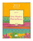 201 mensajes para una madre maravillosa de  Autores - Varios