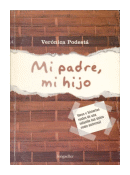 Mi padre, mi hijo de  Veronica Podest