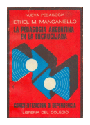 La pedagogia argentina en la encrucijada de  Ethel M. Manganiello