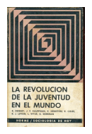 La revolucion de la juventud en el mundo de  Autores - Varios