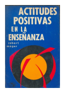 Actitudes positivas en la enseanza de  Robert Mager