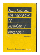 Los procesos de ensear y aprender de  James L. Kuethe