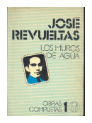 Los muros de agua de  Jose Revueltas