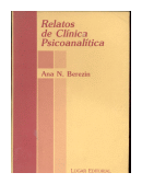 Relatos de Clinica Psicoanalitica de  Ana N. Berezin